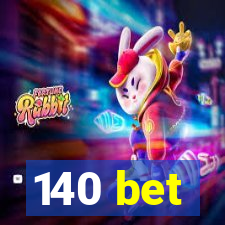 140 bet